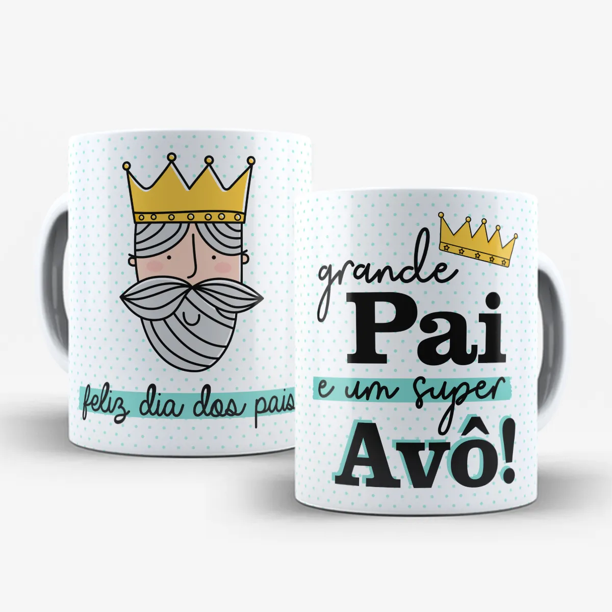 arte para caneca dia dos pais avô grande pai super avô: vovô com coroa dourada, frase "feliz dia dos pais" e "grande Pai e um Super Avô", fundo com bolinhas azul-claro